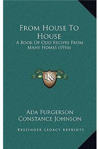 From House To House