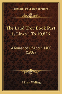 Laud Troy Book Part 1, Lines 1 To 10,876