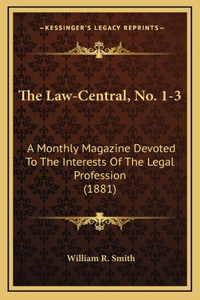 The Law-Central, No. 1-3