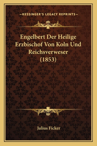 Engelbert Der Heilige Erzbischof Von Koln Und Reichsverweser (1853)