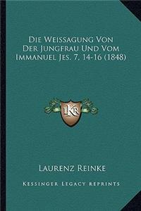 Weissagung Von Der Jungfrau Und Vom Immanuel Jes. 7, 14-16 (1848)
