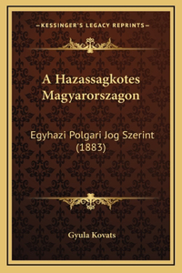 A Hazassagkotes Magyarorszagon