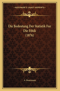 Die Bedeutung Der Statistik Fur Die Ethik (1876)