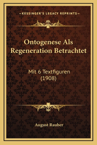 Ontogenese Als Regeneration Betrachtet