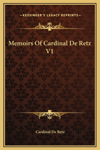 Memoirs Of Cardinal De Retz V1