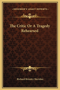 Critic Or A Tragedy Rehearsed