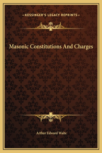 Masonic Constitutions And Charges