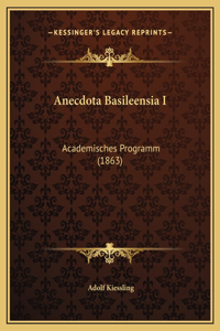 Anecdota Basileensia I