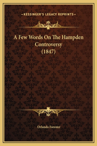 A Few Words On The Hampden Controversy (1847)