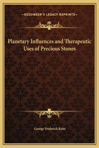 Planetary Influences and Therapeutic Uses of Precious Stones