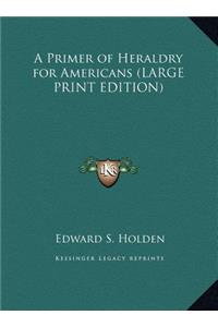 A Primer of Heraldry for Americans