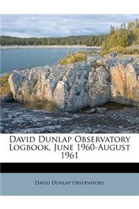 David Dunlap Observatory Logbook, June 1960-August 1961