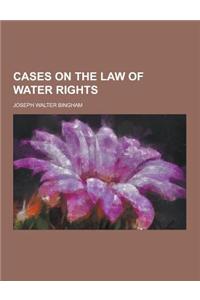 Cases on the Law of Water Rights