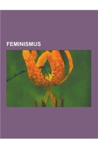 Feminismus: Frauenbewegung, Geschlechterrolle, Gleichberechtigung, Internationaler Frauentag, Binnen-I, Generisches Maskulinum, Fr