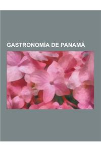 Gastronomia de Panama: Empanada, Cebiche, Chicha, Arepa, Chicharron, Sancocho, Mazamorra, Panela, Patacon, Escabeche, Cajanus Cajan, Hibiscus