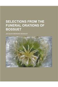 Selections from the Funeral Orations of Bossuet