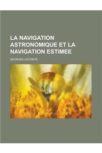 La Navigation Astronomique Et La Navigation Estimee