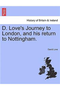 D. Love's Journey to London, and his return to Nottingham.