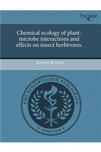 Chemical Ecology of Plant-Microbe Interactions and Effects on Insect Herbivores