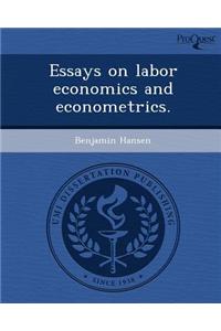 Essays on Labor Economics and Econometrics
