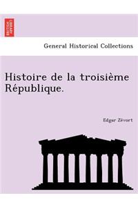 Histoire de La Troisie Me Re Publique.