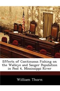 Effects of Continuous Fishing on the Walleye and Sauger Population in Pool 4, Mississippi River