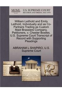 William Leithold and Emily Leithold, Individually and as Co-Partners Trading as Custom Maid Brassiere Company, Petitioners, V. Chester Bowles. U.S. Supreme Court Transcript of Record with Supporting Pleadings