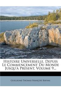 Histoire Universelle, Depuis Le Commencement Du Monde Jusqu'a Present, Volume 9...