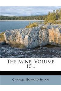 The Mine, Volume 10...