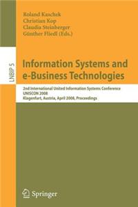 Information Systems and E-Business Technologies: 2nd International United Information Systems Conference Uniscon 2008. Lecture Notes in Business Information Processing, Volume 5.