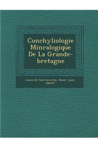 Conchyliologie Min Ralogique de La Grande-Bretagne