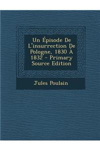 Un Episode de L'Insurrection de Pologne, 1830 a 1832