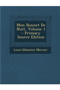 Mon Bonnet De Nuit, Volume 1