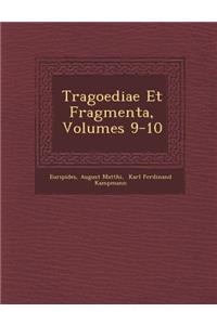 Tragoediae Et Fragmenta, Volumes 9-10