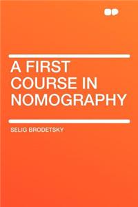 A First Course in Nomography