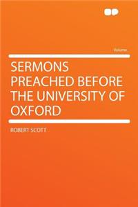 Sermons Preached Before the University of Oxford