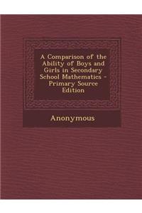 A Comparison of the Ability of Boys and Girls in Secondary School Mathematics