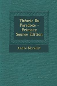 Theorie Du Paradoxe - Primary Source Edition