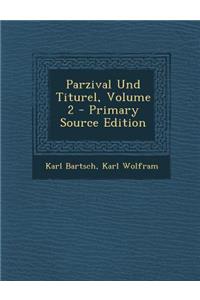 Parzival Und Titurel, Volume 2 - Primary Source Edition