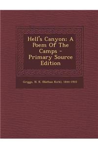 Hell's Canyon; A Poem of the Camps - Primary Source Edition