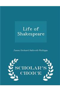 Life of Shakespeare - Scholar's Choice Edition