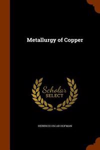 Metallurgy of Copper