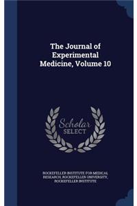 The Journal of Experimental Medicine, Volume 10