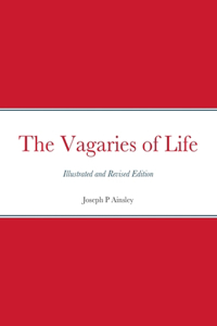 Vagaries of Life: Illustrated and Revised Edition