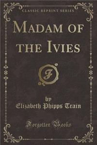 Madam of the Ivies (Classic Reprint)