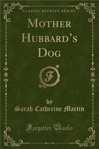 Mother Hubbard's Dog (Classic Reprint)