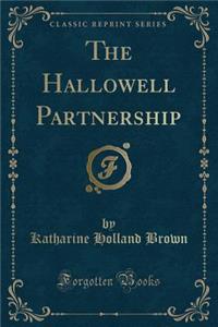 The Hallowell Partnership (Classic Reprint)