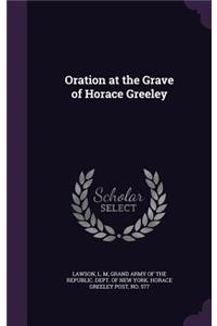 Oration at the Grave of Horace Greeley