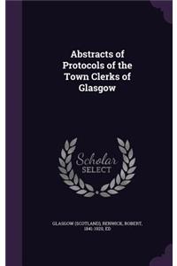 Abstracts of Protocols of the Town Clerks of Glasgow