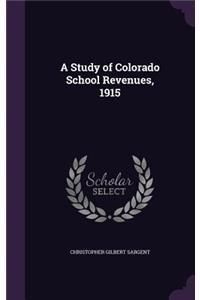 Study of Colorado School Revenues, 1915